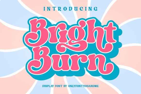 Bright Burn: A Retro, Fun, and Practical Display Font for Modern Designers